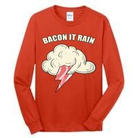 Bacon It Rain Tall Long Sleeve T-Shirt