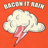Bacon It Rain Poster