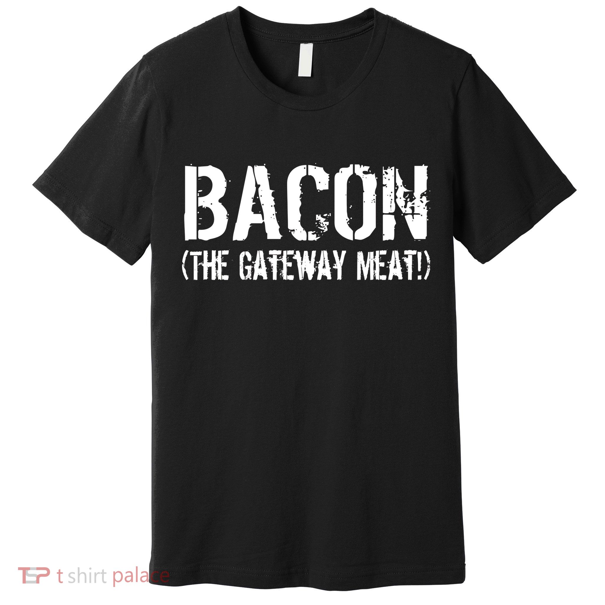 Bacon The Gateway Meat Premium T-Shirt