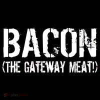 Bacon The Gateway Meat Premium T-Shirt