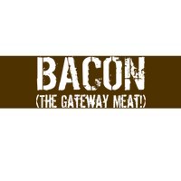 Bacon The Gateway Meat Bumper Sticker