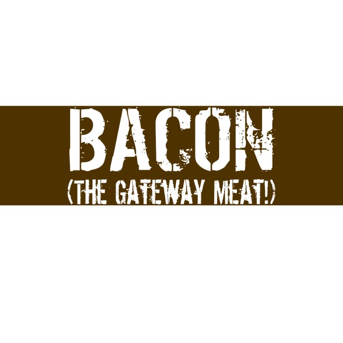 Bacon The Gateway Meat Bumper Sticker