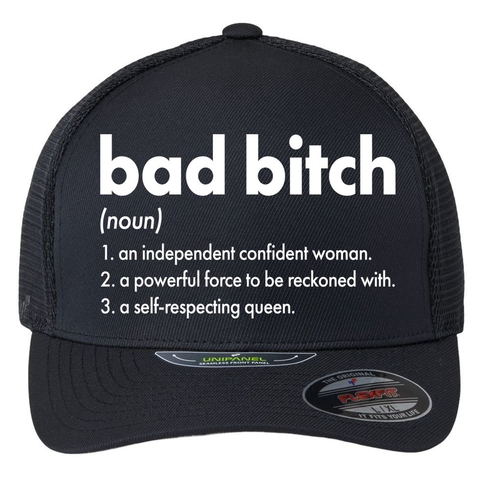 Bad Bitch Definition Flexfit Unipanel Trucker Cap