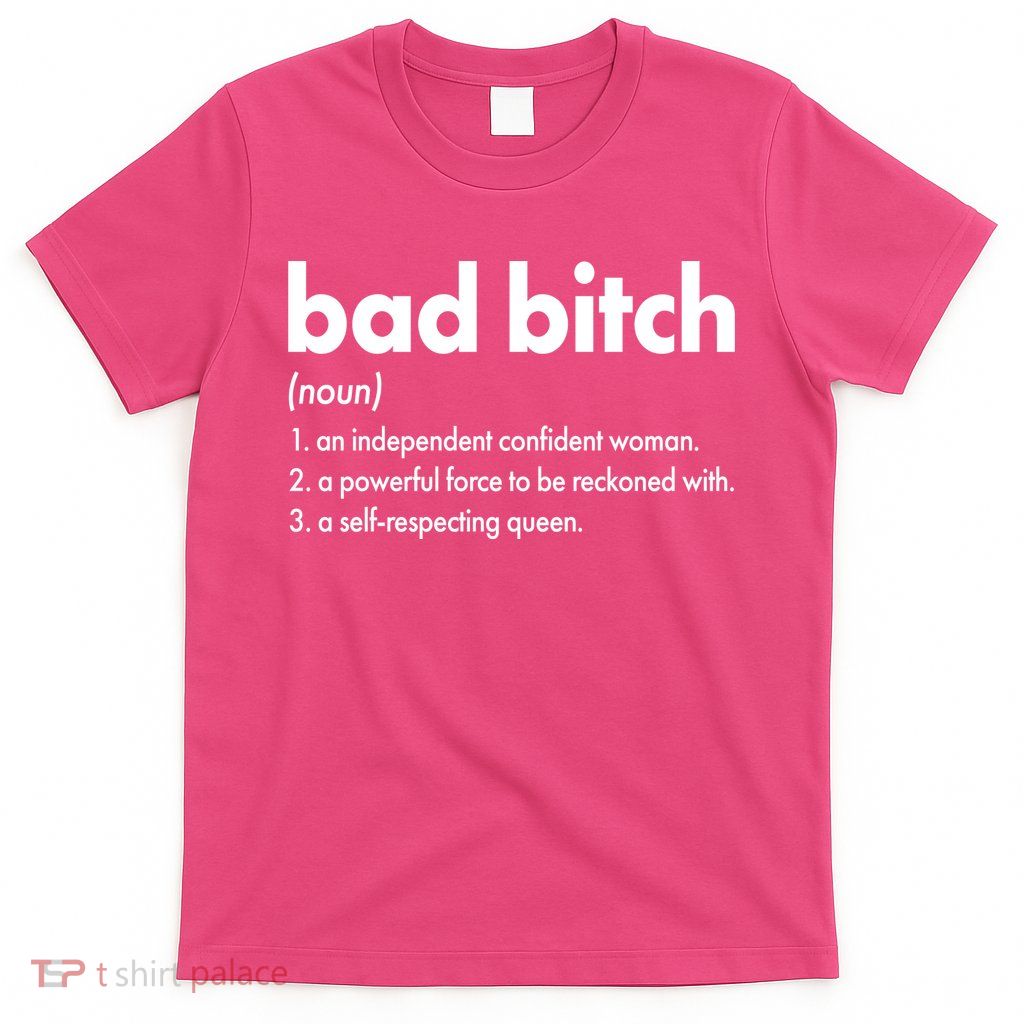 Bad Bitch Definition T-Shirt