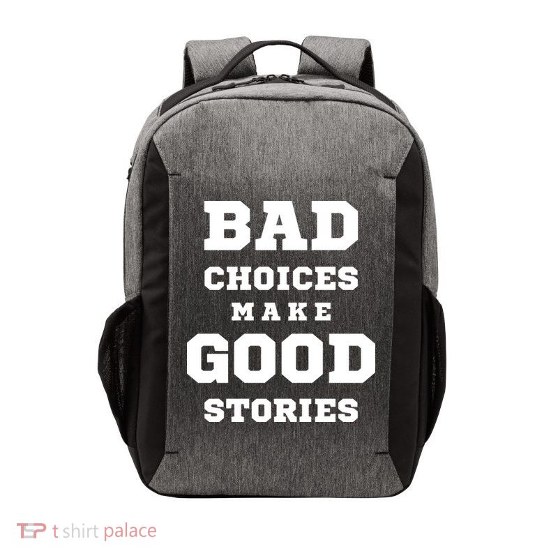 Bad Choices Make Good Stories Vector Backpack