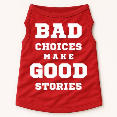Bad Choices Make Good Stories Doggie Tank