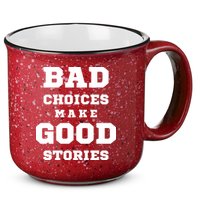 Bad Choices Make Good Stories 15oz Campfire Ceramic Mug