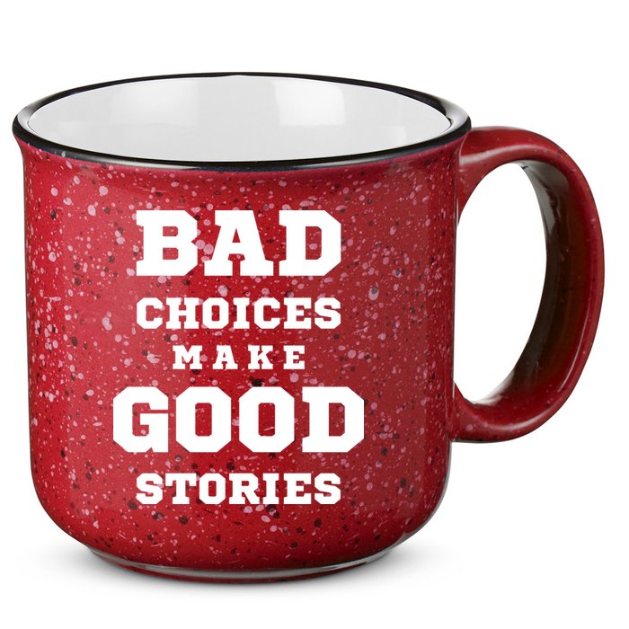 Bad Choices Make Good Stories 15oz Campfire Ceramic Mug