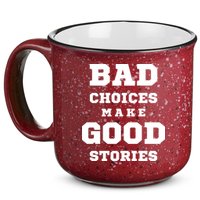 Bad Choices Make Good Stories 15oz Campfire Ceramic Mug
