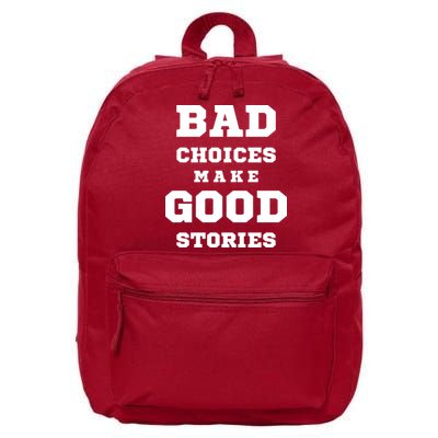 Bad Choices Make Good Stories 16 in Basic Backpack