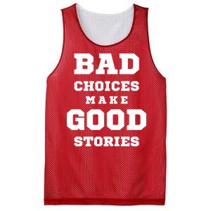 Bad Choices Make Good Stories Mesh Reversible Basketball Jersey Tank