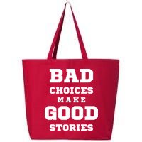 Bad Choices Make Good Stories 25L Jumbo Tote