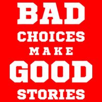 Bad Choices Make Good Stories Baby Bodysuit