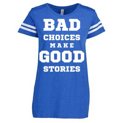 Bad Choices Make Good Stories Enza Ladies Jersey Football T-Shirt