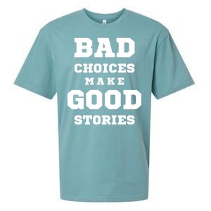 Bad Choices Make Good Stories Sueded Cloud Jersey T-Shirt