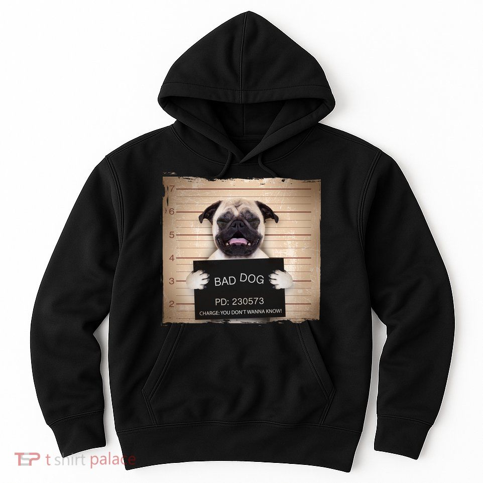 Bad Dog Funny Pug Prison Mug Shot Hoodie