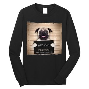 Bad Dog Funny Pug Prison Mug Shot Long Sleeve Shirt