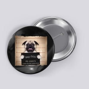 Bad Dog Funny Pug Prison Mug Shot Button