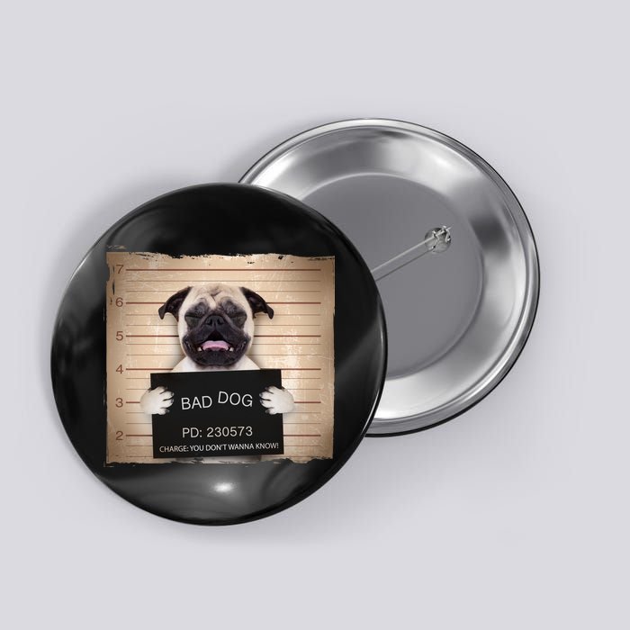 Bad Dog Funny Pug Prison Mug Shot Button