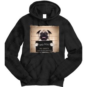 Bad Dog Funny Pug Prison Mug Shot Tie Dye Hoodie