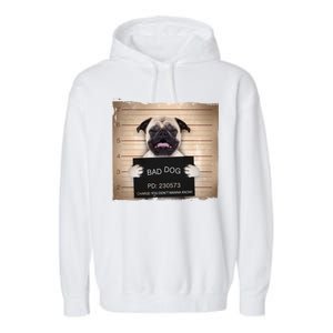 Bad Dog Funny Pug Prison Mug Shot Garment-Dyed Fleece Hoodie