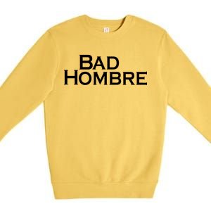 Bad Hombre Classy Logo Premium Crewneck Sweatshirt