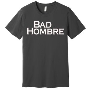 Bad Hombre Classy Logo Premium T-Shirt