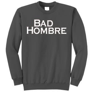 Bad Hombre Classy Logo Tall Sweatshirt