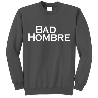 Bad Hombre Classy Logo Tall Sweatshirt