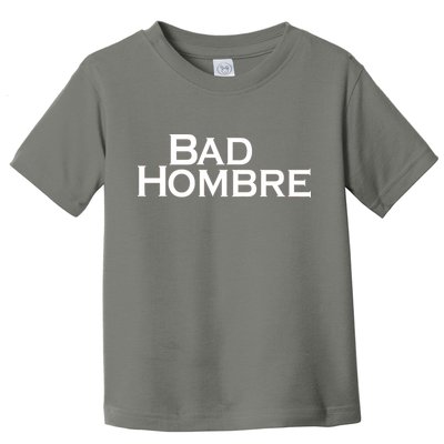 Bad Hombre Classy Logo Toddler T-Shirt