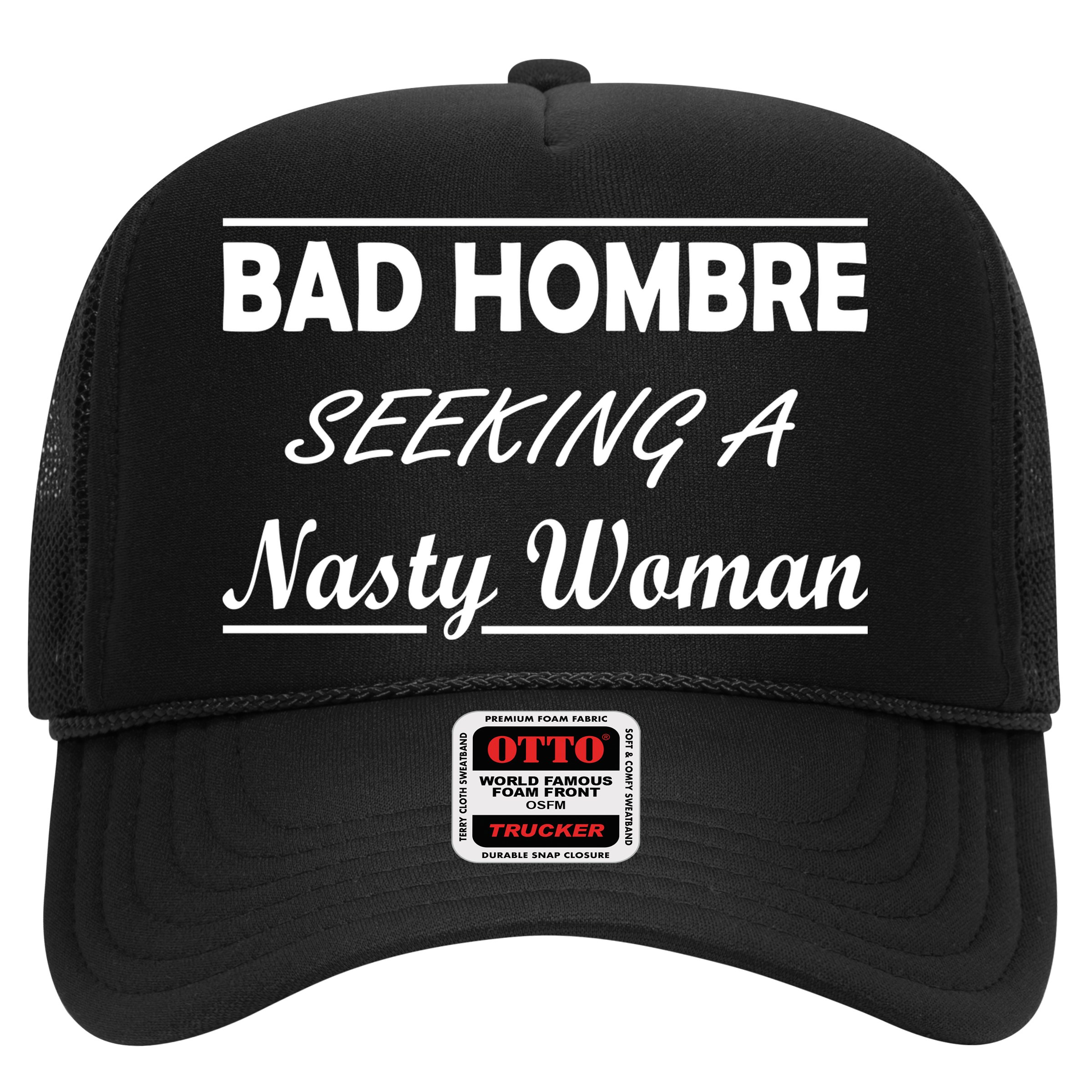 Bad Hombre Seeking A Nasty Woman Hat