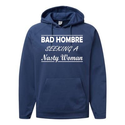 Bad Hombre Seeking A Nasty Woman Performance Fleece Hoodie