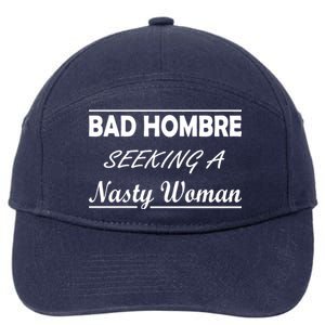 Bad Hombre Seeking A Nasty Woman 7-Panel Snapback Hat