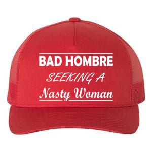 Bad Hombre Seeking A Nasty Woman Yupoong Adult 5-Panel Trucker Hat