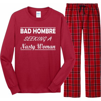 Bad Hombre Seeking A Nasty Woman Long Sleeve Pajama Set