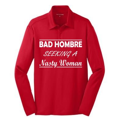 Bad Hombre Seeking A Nasty Woman Silk Touch Performance Long Sleeve Polo