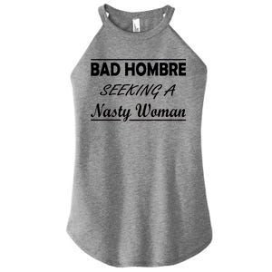 Bad Hombre Seeking A Nasty Woman Women's Perfect Tri Rocker Tank