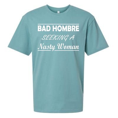 Bad Hombre Seeking A Nasty Woman Sueded Cloud Jersey T-Shirt