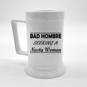 Bad Hombre Seeking A Nasty Woman Beer Stein