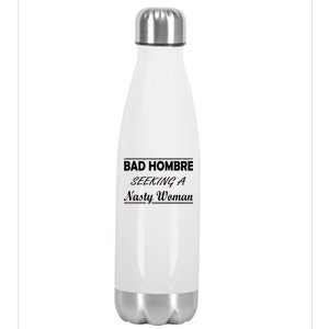 Bad Hombre Seeking A Nasty Woman Stainless Steel Insulated Water Bottle