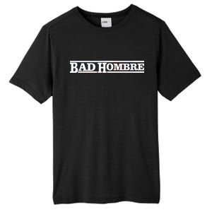 Bad Hombre Stamp Tall Fusion ChromaSoft Performance T-Shirt