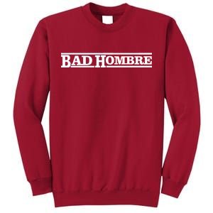 Bad Hombre Stamp Tall Sweatshirt