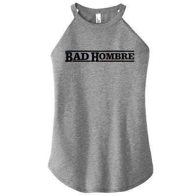 Bad Hombre Stamp Women’s Perfect Tri Rocker Tank