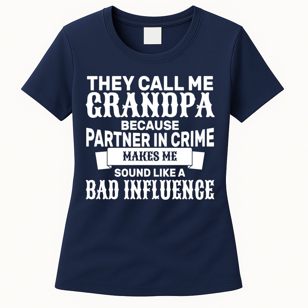 Bad Influence Grandpa Womens T-Shirt