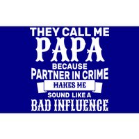 Bad Influence Papa Bumper Sticker