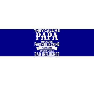 Bad Influence Papa Bumper Sticker