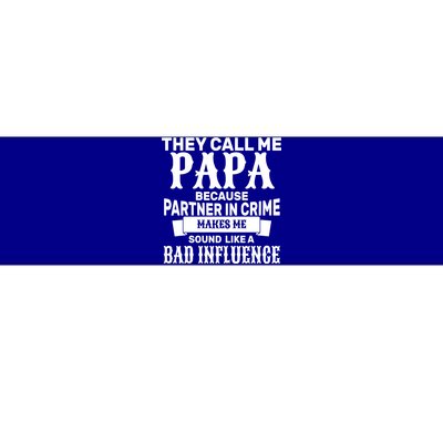 Bad Influence Papa Bumper Sticker