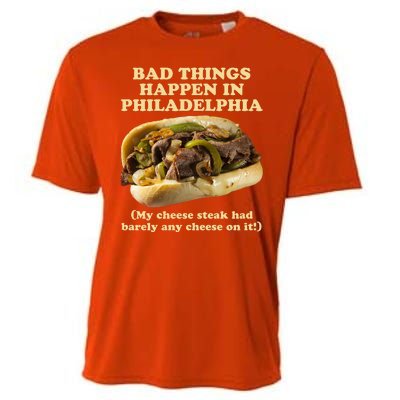 Bad Things Happen In Philadelphia  Cooling Performance Crew T-Shirt