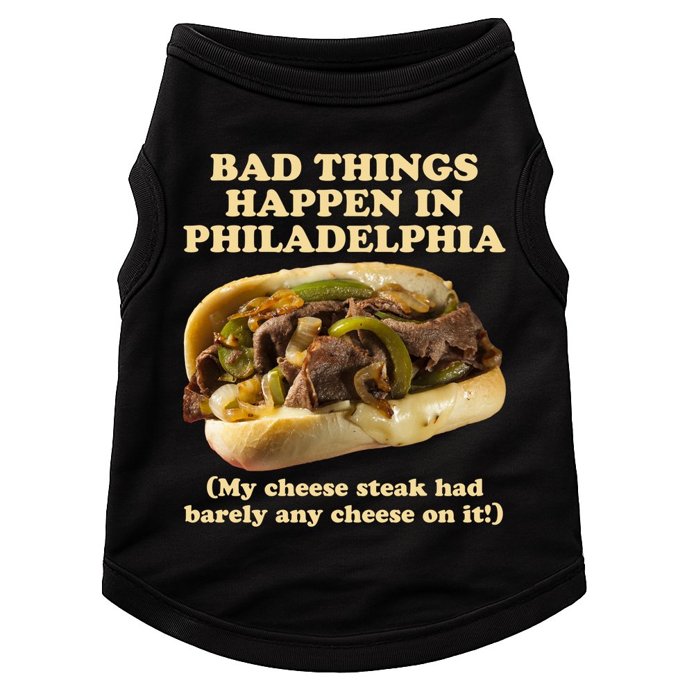 Bad Things Happen In Philadelphia  Doggie Tank