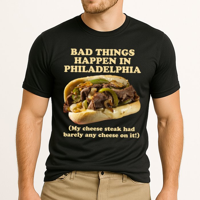 Bad Things Happen In Philadelphia  Cooling Performance Crew T-Shirt